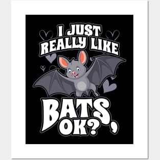 I Just Really Like Bats OK Posters and Art